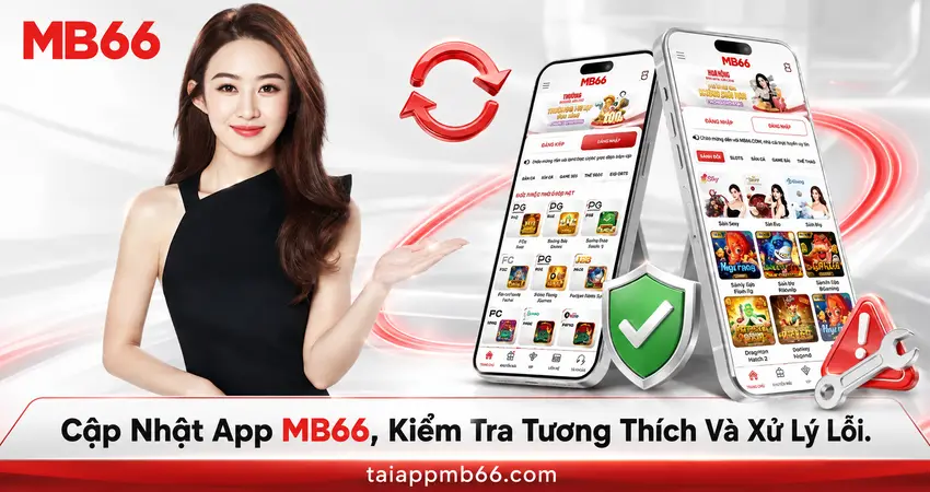 Cập Nhật App MB66, Kiểm Tra Tương Thích Và Xử Lý Lỗi